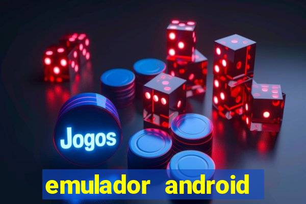 emulador android para pc fraco